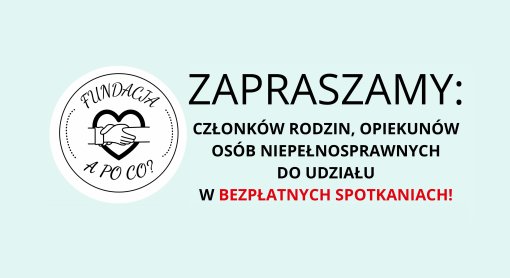 „Zaopiekuj się swoim bliskim” - bezpłatne spotkania