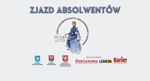 Zjazd Absolwentów – 80-lecie Liceum im. Marii Konopnickiej w Legionowie