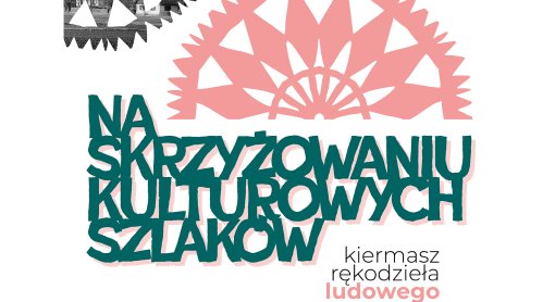 Kiermasz „Na skrzyżowaniu kulturowych szlaków”
