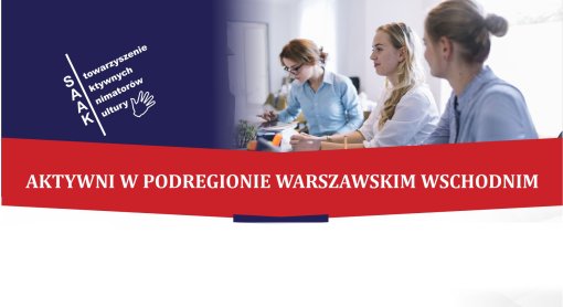 Projekt „Aktywni w podregionie warszawskim wschodnim”