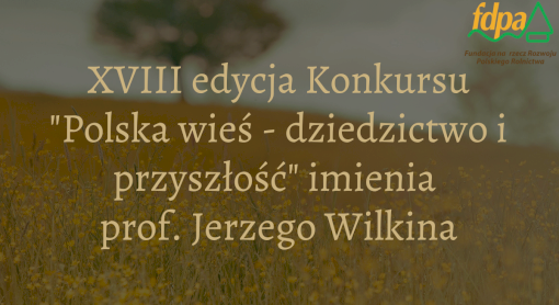 XVIII edycja konkursu „Polska wieś – dziedzictwo i przyszłość”