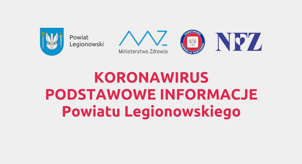 KORONAWIRUS - podstawowe informacje Powiatu Legionowskiego