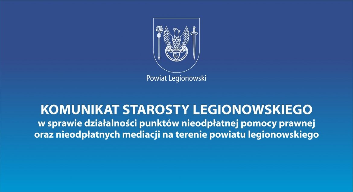 Działalności punktów nieodpłatnej pomocy prawnej oraz nieodpłatnych mediacji na terenie powiatu legionowskiego od 30 października