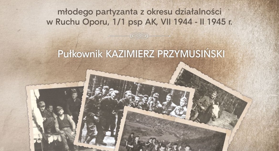 Okruchy wspomnień młodego partyzanta z okresu działalności w Ruchu Oporu, 1/1 psp AK, VII 1944 - II 1945 r.