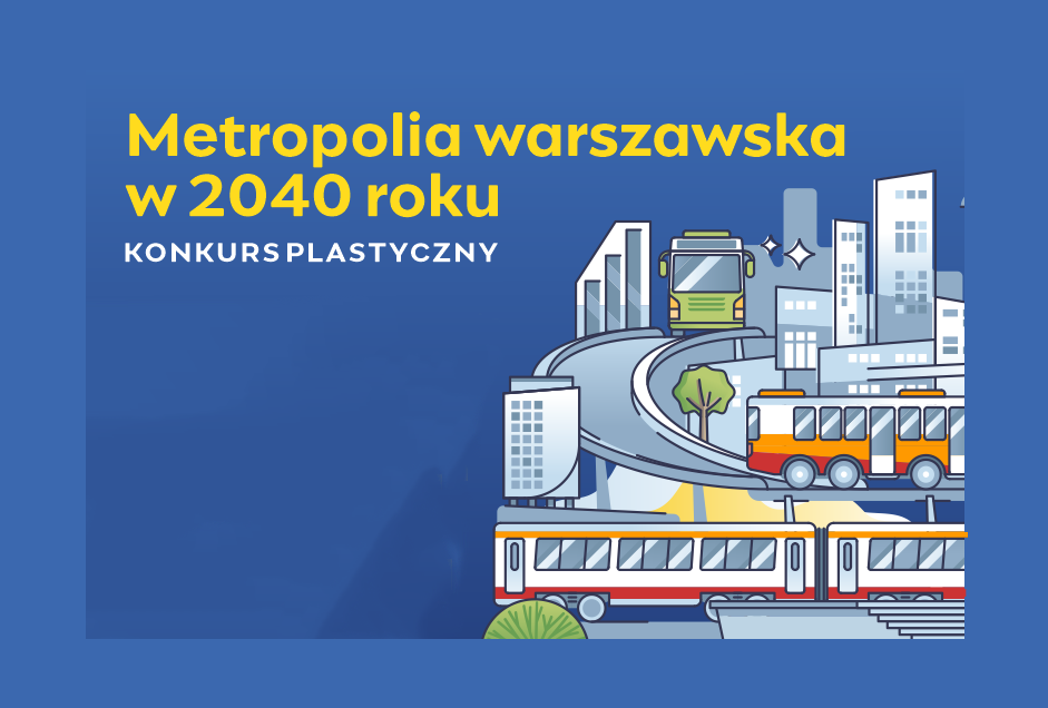 Konkurs dla uczniów szkół podstawowych „Metropolia warszawska w 2040 roku”