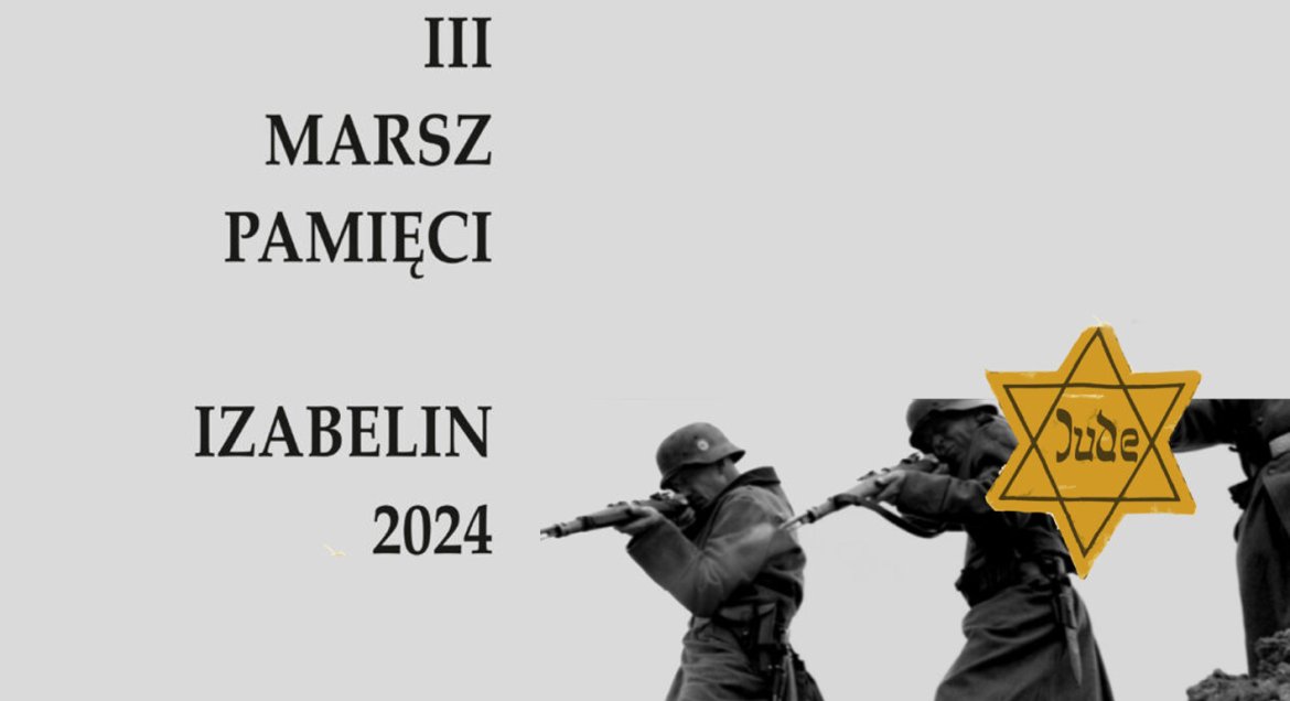 III Marsz Pamięci Izabelin 2024 i niemieccy żołnieże oraz zółta gwiazda Jude