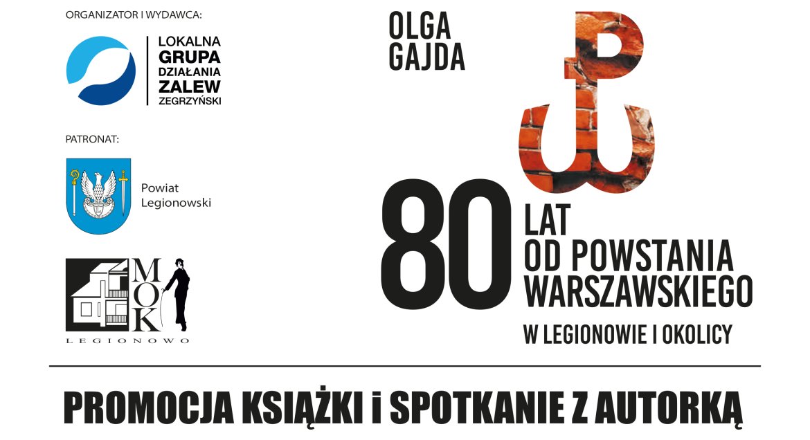 Grafika z treścią: Promocja książki Olgi Gajdy pt. „80 lat od Powstania Warszawskiego w Legionowie i okolicy” i spotkanie z autorką