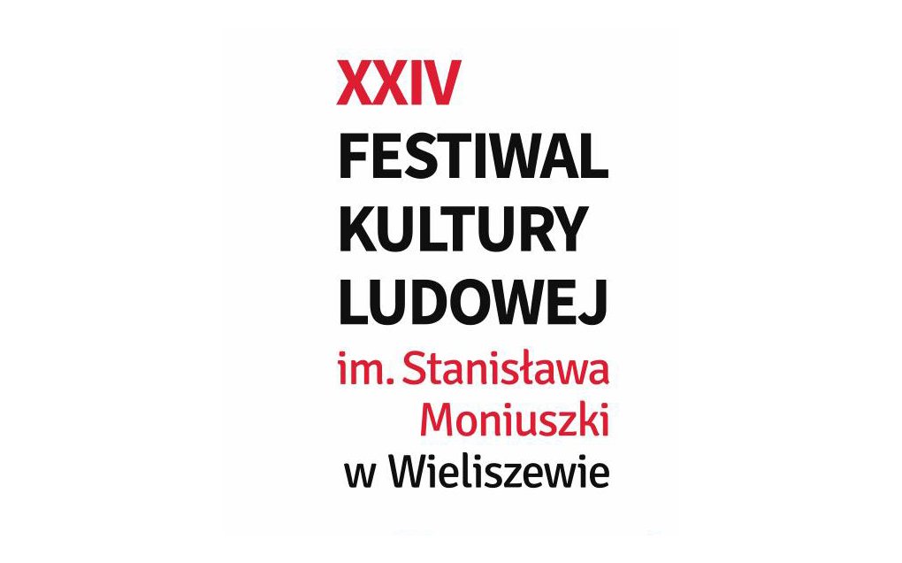 Grafika z napisem:  XXIV Festiwal Kultury Ludowej im. Stanisława Moniuszki w Wieliszewie