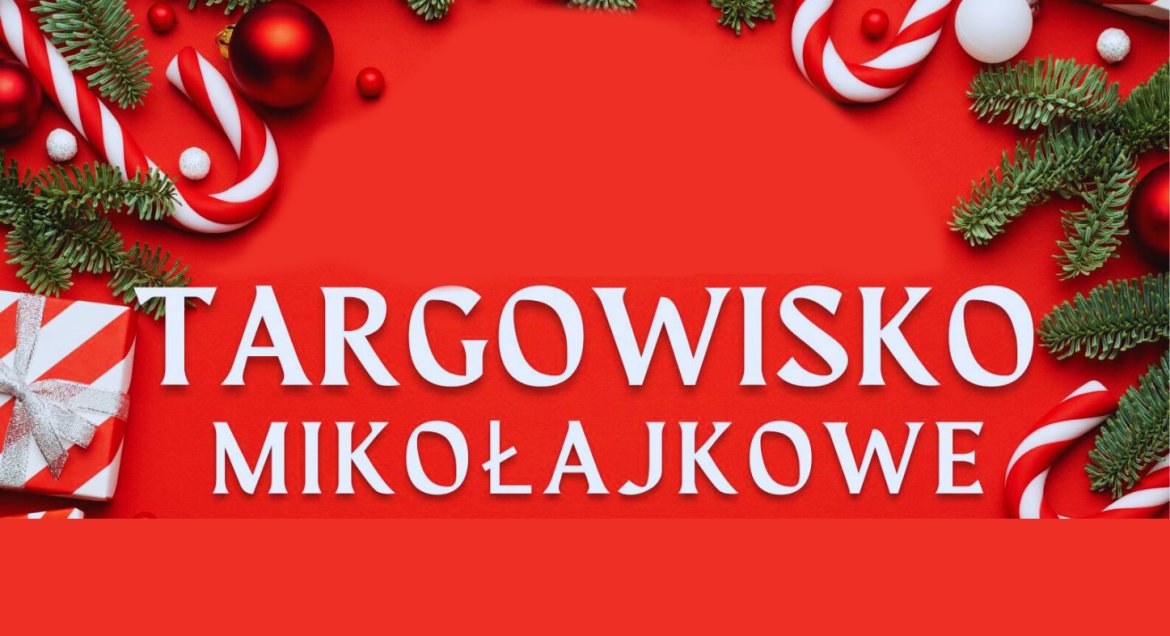 Biały napis Mikołajkowe Targowisko na czerownym tle, u góry ozdobne swiąteczne elementy: zielone iglaki -  gałązki, bombki i lizaki w kolorach bialo-czerwonych