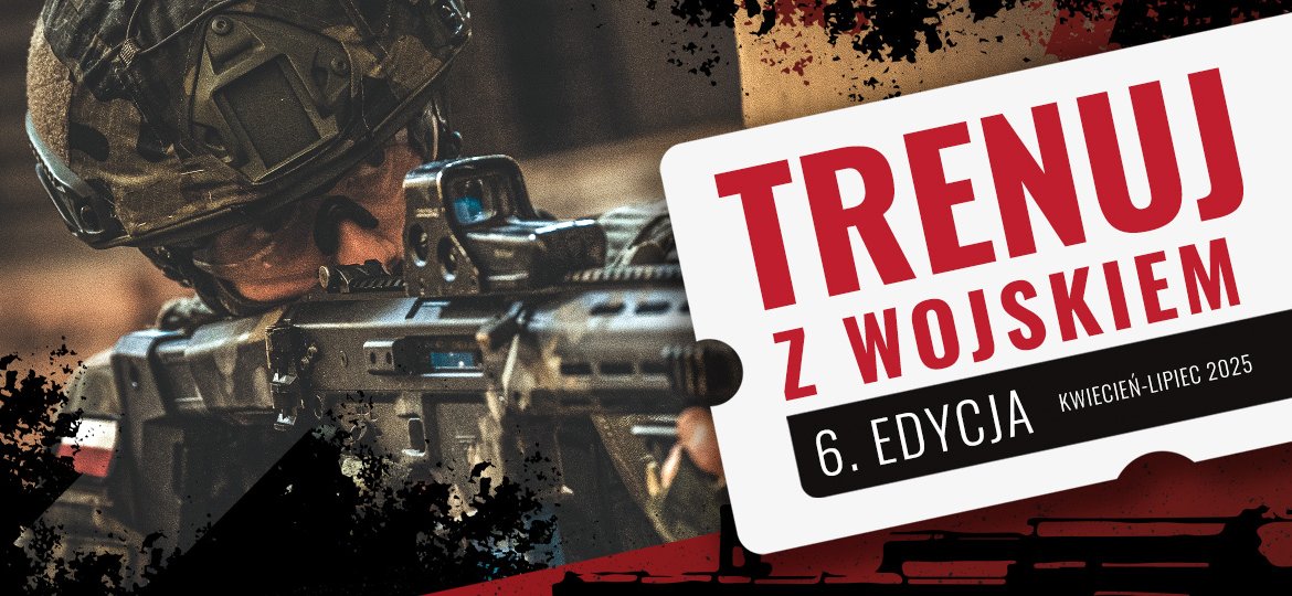 Zdjęcie przedstawia uzbrojonego żołnierza w pełnym umundurowaniu i hełmie, celującego z broni. W tle widoczny jest dynamiczny, militarny motyw graficzny. Na pierwszym planie znajduje się napis „Trenuj z Wojskiem” oraz informacja o 6. edycji szkolenia