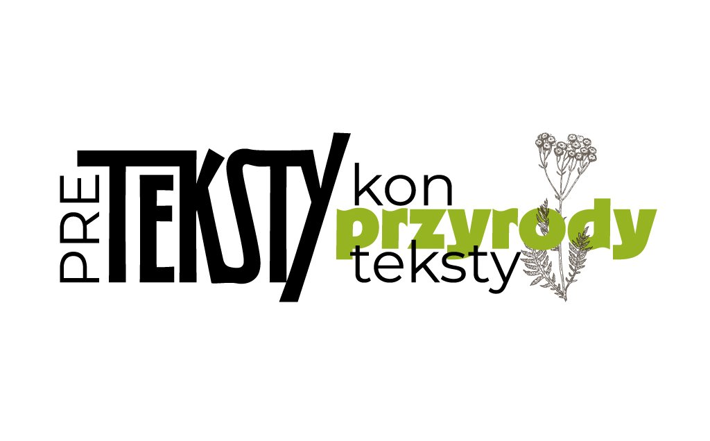 Grafika z czarnymi i zielonymi napisami "preTEKSTY/ konteksty przyrody" oraz rycinami kwiatów.