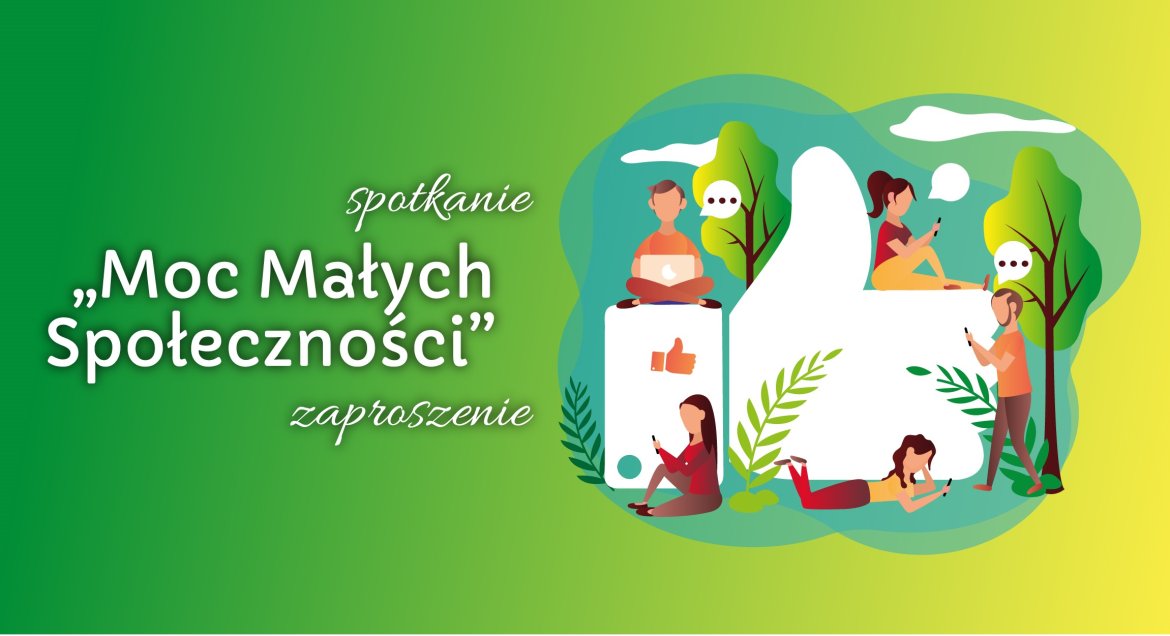 Grafika promująca spotkanie „Moc Małych Społeczności” utrzymana jest w zielono-żółtej kolorystyce. Po lewej stronie widnieje tytuł wydarzenia oraz słowo „zaproszenie” .