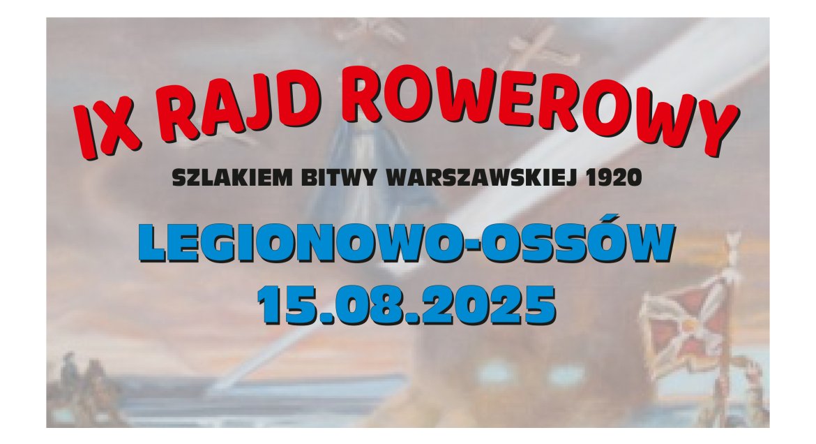 Grafika z napisem: IX Rajd Rowerowy "Szlakiem Bitwy Warszawskiej 1920" Legionowo-Ossów, 15.08.2025 r.