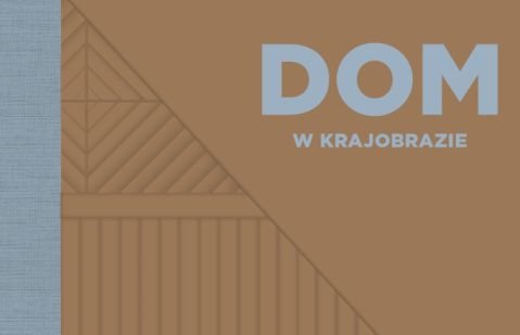 Grafika do aktualności - na brązowym tle błękitny napis: Dom w krajobrazie