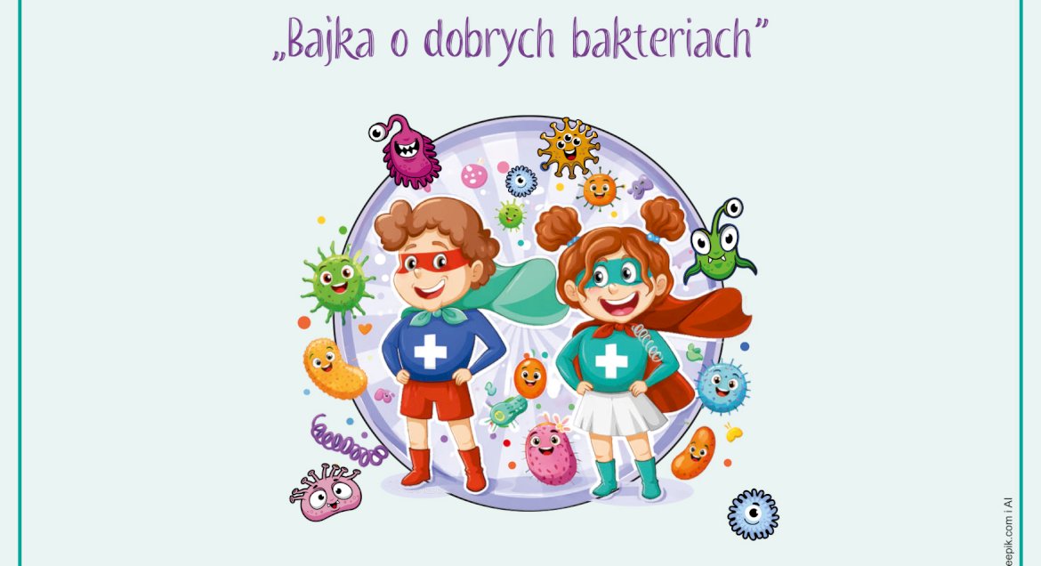 Grafika z napisem: XVIII edycja Konkursu „Zdrowie w Bajce”, "Bajka o dobrych bakteriach"