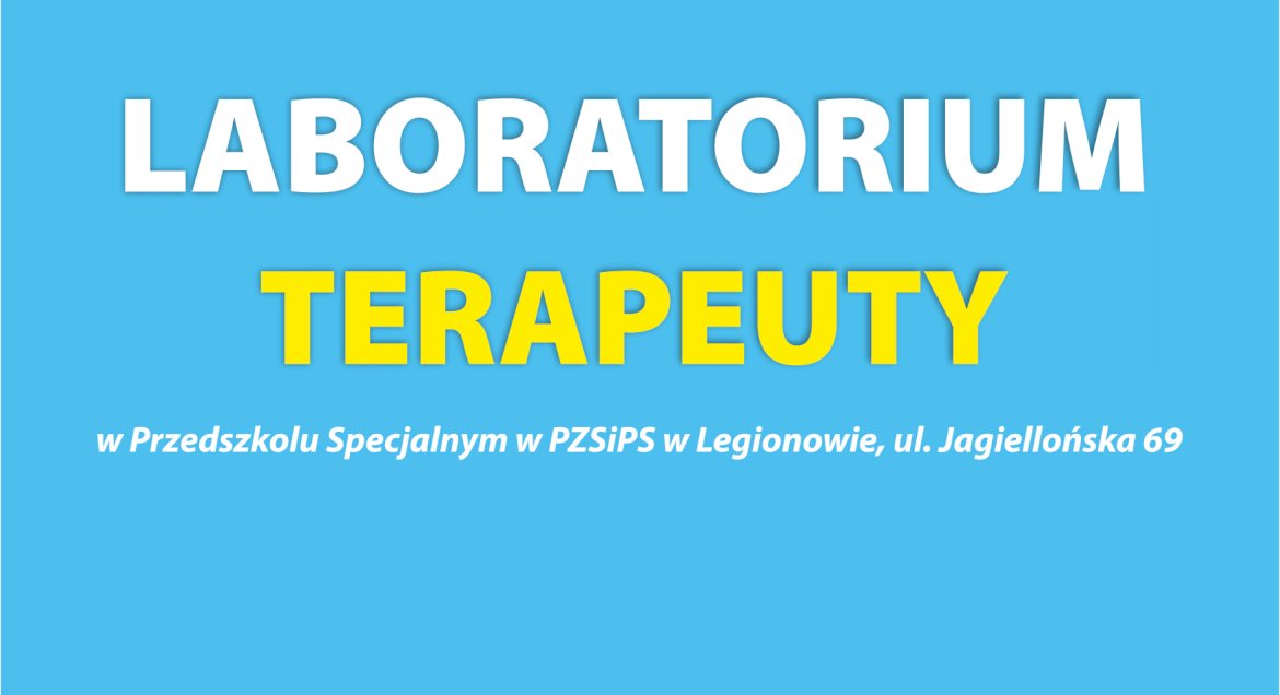 Na niebieskim tle biało-żółty napis Labolatorium Terapeuty W Przedszkolu Specjalnym w PZSiSP w Legionowie ul. Jagiellońska 69