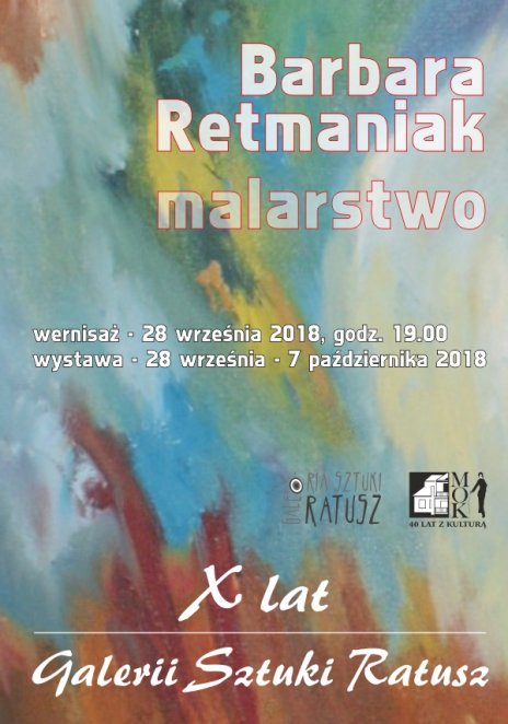 Wystawa malarstwa Barbary Retmaniak na X-lecie Galerii Sztuki Ratusz