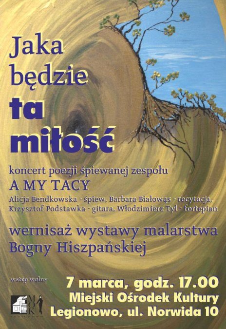 Jaka będzie ta miłość koncert zespołu A my tacy wystawa Bogny Hiszpańskiej