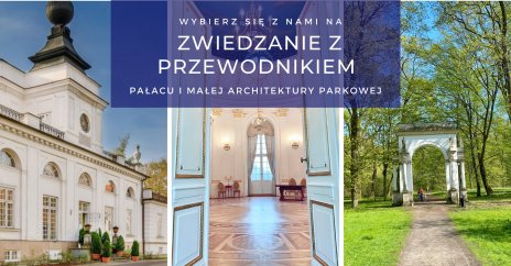 Zwiedzanie z przewodnikiem Pałacu i małej architektury parkowej w Jabłonnie