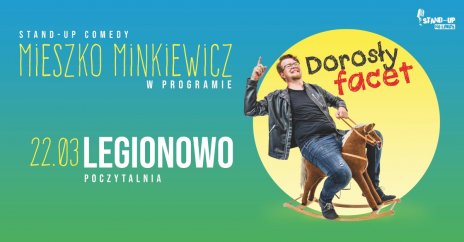 Stand-up: Mieszko Minkiewicz "Dorosły facet"