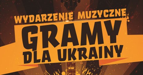 Gramy dla Ukrainy - koncert charytatywny