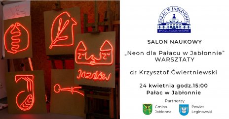Salon Naukowy "Neon dla Pałacu w Jabłonnie" - warsztaty
