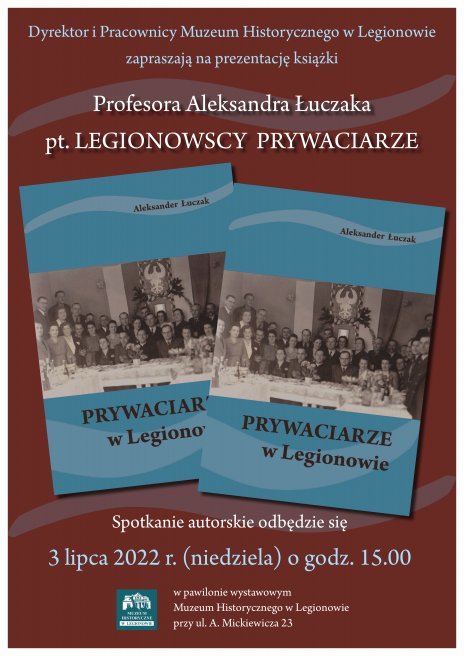 Prezentacja książki Profesora Aleksandra Łuczaka pt. LEGIONOWSCY PRYWACIARZE