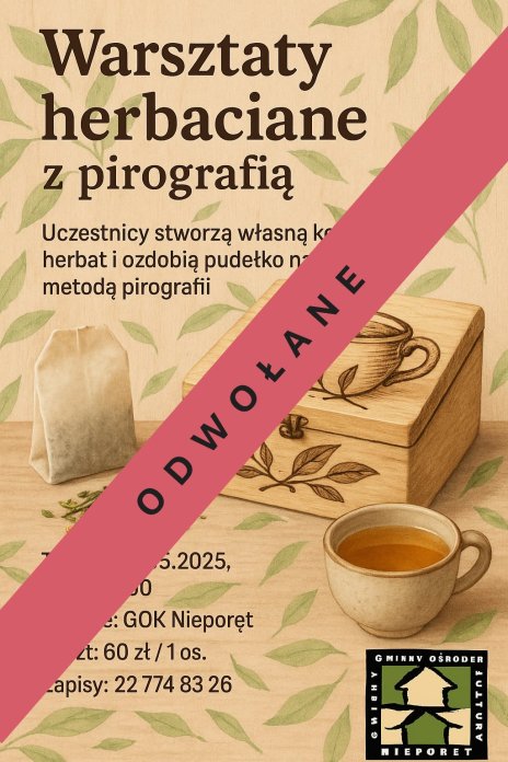 Plakat zapraszający na wydarzenie, szczegółowe informacje na plakacie. Na zdjęciu torebka herbaty do zaparzania, pudełko do przechowywania herbaty, filiżanka do picia