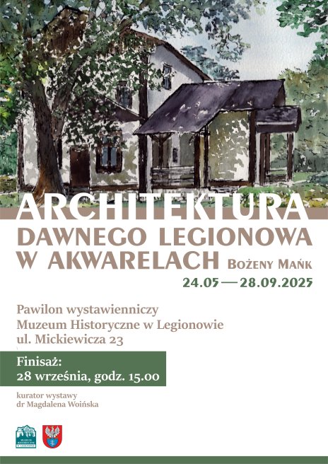 Zdjęcie przedstawia plakat wydarzenia o nazwie Architektura dawnego Legionowa w akwarelach