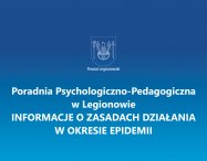 Poradnia Psychologiczno-Pedagogiczna w Legionowie informacje o zasadach działania w okresie epidemii