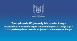 Zarządzenie Wojewody Mazowieckiego w sprawie zawieszenia organizowania imprez artystycznych i rozrywkowych