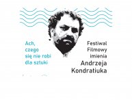 Festiwal Filmowy imienia Andrzeja Kondratiuka „Ach, czego się nie robi dla sztuki”