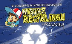 Mistrz Recyklingu i Przyjaciele 2021 - ekologiczny konkurs dla dzieci