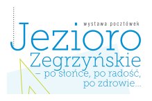 Wystawa „Jezioro Zegrzyńskie – po słońce, po radość, po zdrowie...”