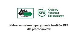 Na grafice logo PUP w legionowie i KFS oraz napis Nabór wniosków o przyznanie środków KFS  dla pracodawców