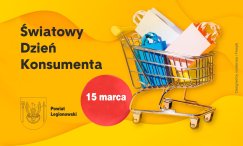 grafika na żółtym tle, koszyk z zakupami, napis: światowy dzień konsumenta, herb powiatu