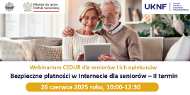 na zdjęciu starszy mężczyzna i kobieta siedzą na kanapie i patrzą w laptop poniżej napis  webinarium CEDUR dla seniorów i ich opiekunów „Bezpieczne płatności w Internecie dla seniorów – II termin" 26 czerwca 2025 roku.