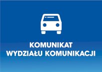 grafika z napisem komunikat wydziału komunikacji