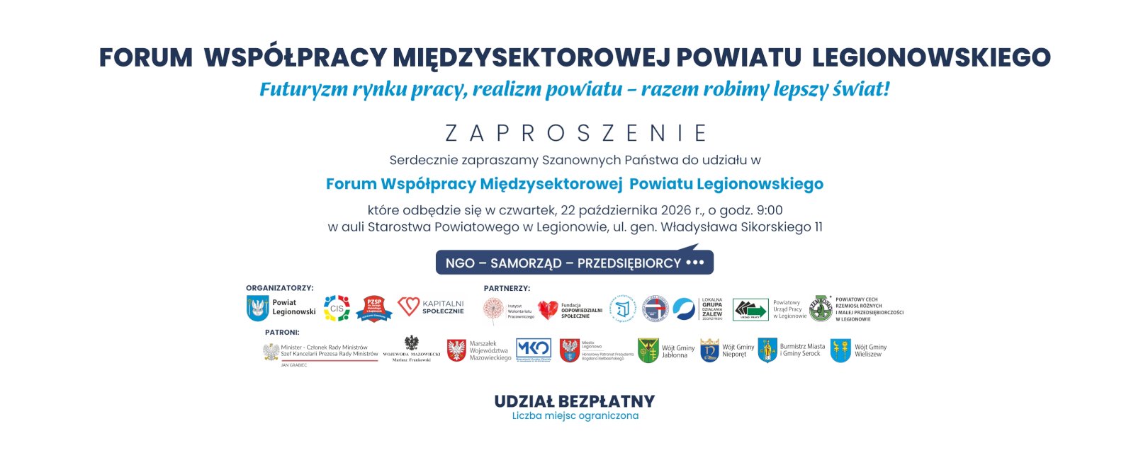 Grafika z zaproszeniem na Forum Współpracy Międzysektorowej Powiatu Legionowskiego pod hasłem „Futuryzm rynku pracy, realizm powiatu – razem robimy lepszy świat!”. Wydarzenie odbędzie się 22 października 2026 r. o godz. 9:00 w auli Starostwa Powiatowego w Legionowie przy ul. gen. Władysława Sikorskiego 11. Udział jest bezpłatny, liczba miejsc ograniczona. Na dole grafiki widoczne są logotypy organizatorów, partnerów i patronów wydarzenia.