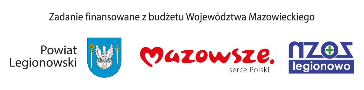 Belka Projektu u góry napis: Zadanie finansowane z budżetu Województwa Mazowieckiego; od lewej logotypy: herb Powiatu Legionowskiego; logo Mazowsze Serce Polski, logo NZOZ Legionowo 